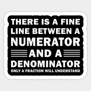 Funny Math FINE LINE NUMERATOR DENOMINATOR Sticker